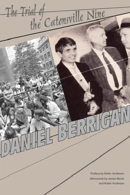 The Trial of the Catonsville Nine (English, Daniel Berrigan | Robin Andersen | James L. Marsh)