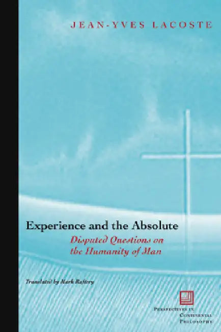 Experience and the Absolute (English, Jean-Yves Lacoste | Mark Raftery-Skehan)