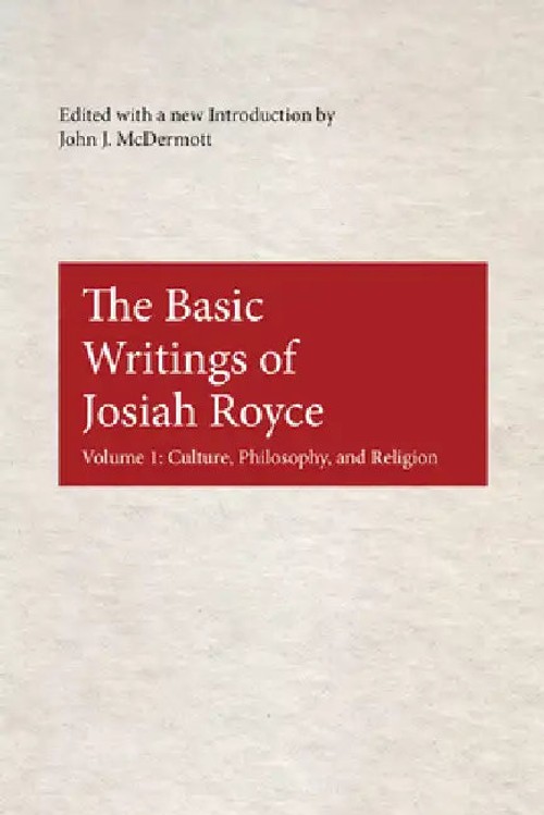 The Basic Writings Of Josiah Royce: Culture, Philosophy, And Religion – Fordham University Press view 2