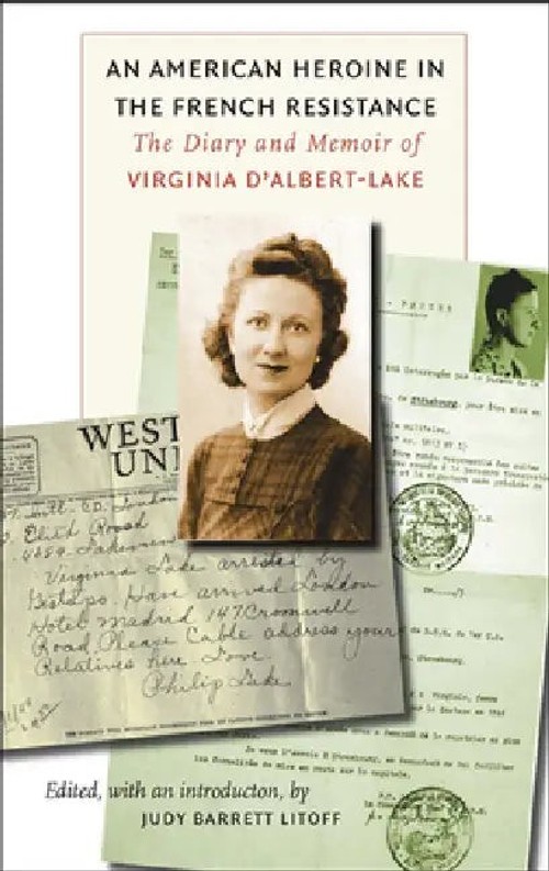 An American Heroine in the French Resistance: The Diary and Memoir of Virginia D'Albert-Lake view 2