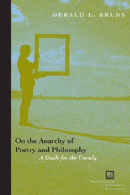 Buy On the Anarchy of Poetry and Philosophy (English, Gerald L. Bruns) — BookShops.in