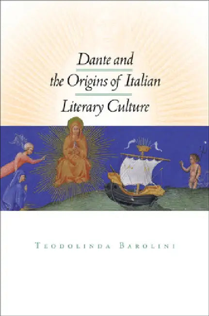 Buy Dante and the Origins of Italian Literary Culture (English, Teodolinda Barolini) — BookShops.in