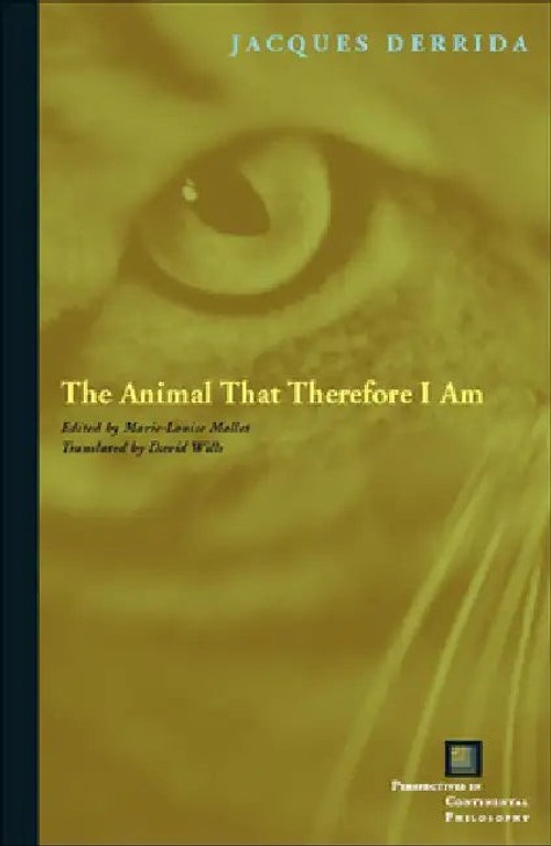 The Animal That Therefore I Am – Jacques Derrida Philosophy Book view 2