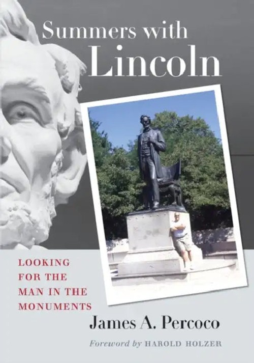 Summers with Lincoln by James A. Percoco – Lincoln Monuments Travelogue view 2