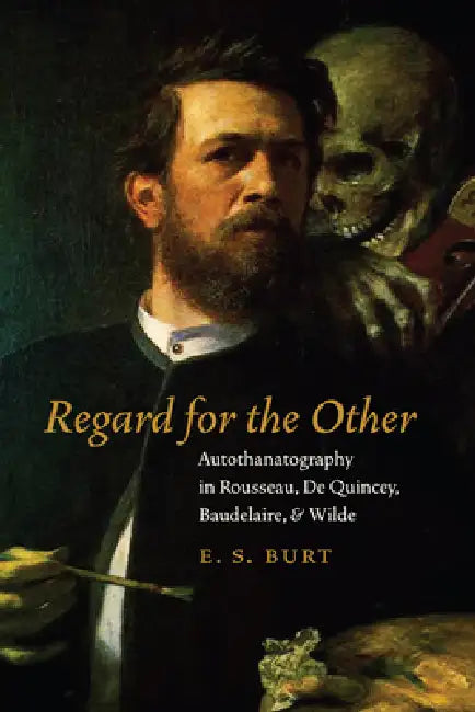Regard for the Other (English, E. S. Burt)