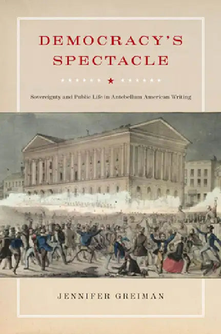 Democracy's Spectacle (English, Jennifer Greiman)