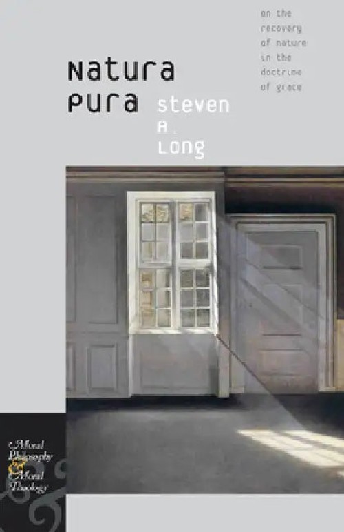 Natura Pura by Steven A. Long – Theology of Nature and Grace view 2