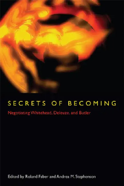 Secrets of Becoming (English, Roland Faber | Andrea M. Stephenson)