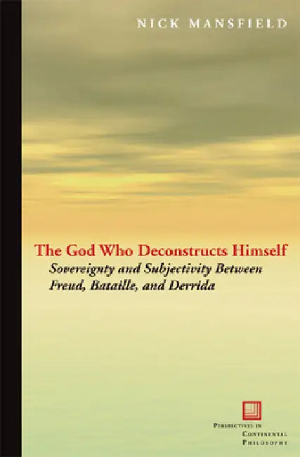 The God Who Deconstructs Himself (English, Nick Mansfield)
