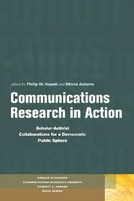 Communications Research in Action (English, Philip M. Napoli | Minna Aslama)