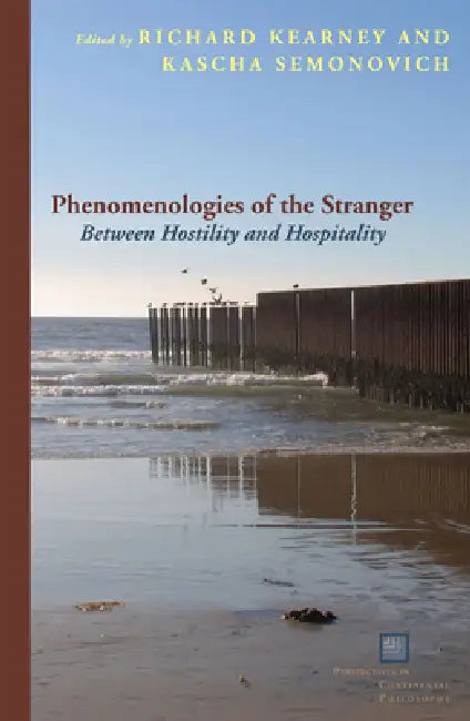 Phenomenologies of the Stranger: Between Hostility and Hospitality | by Richard Kearney | Kascha Semonovitch | ‎ Fordham Univ Pr | ‎ English view 2
