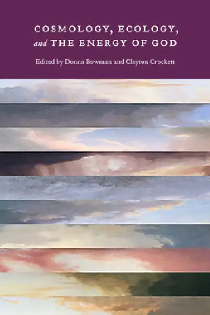 Buy Cosmology, Ecology, and the Energy of God | by Donna Bowman | Clayton Crockett | Fordham University Press | by Donna Bowman | Clayton Crockett | Fordham University Press | by Donna Bowman | Clayton Crockett | Fordham University Press | by Donna Bowman | Clayton Crockett | Fordham University Press | by Donna Bowman | Clayton Crockett | Fordham University Press | by Donna Bowman | Clayton Crockett | Fordham University Press | by Donna Bowman | Clayton Crockett | Fordham University Press | by Donna — BookShops.in