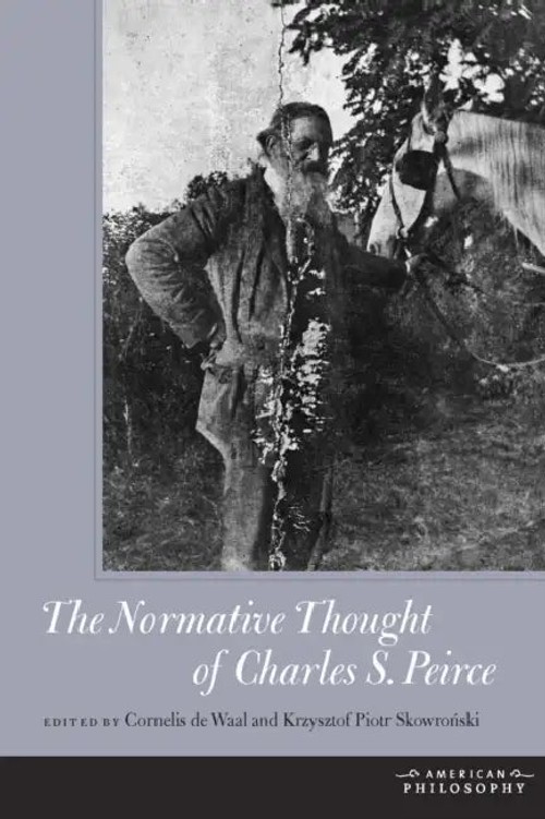 The Normative Thought of Charles S. Peirce – Fordham University Press view 2