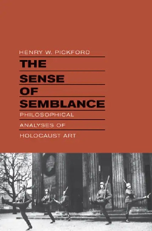 The Sense of Semblance – Henry W. Pickford – Holocaust Art Philosophy view 2
