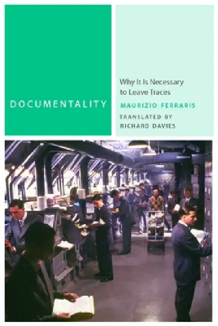 Documentality: Why It Is Necessary to Leave Traces | by Maurizio Ferraris | Richard Davies | ‎ Fordham Univ Pr | ‎ English | ‎ Illustrated Edition view 2