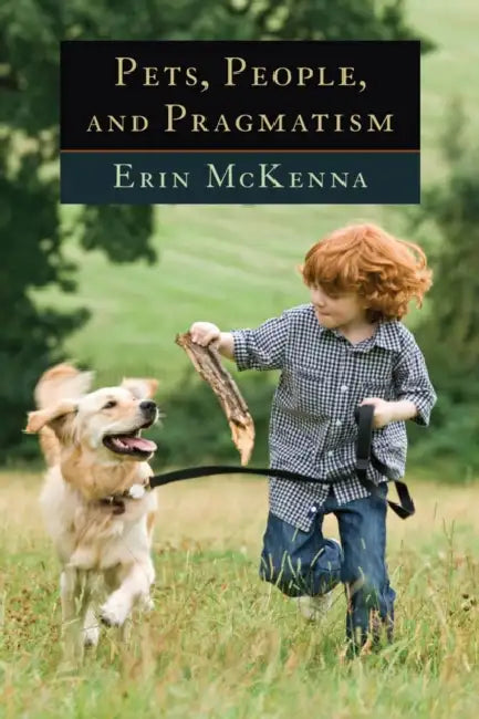 Pets, People, and Pragmatism (English, Erin McKenna)
