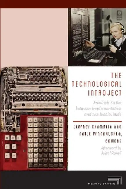 The Technological Introject (English, Jeffrey Champlin | Antje Pfannkuchen | Avital Ronell)