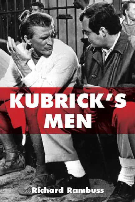 Buy Kubrick's Men by Richard Rambuss | Fordham University Press Hardcover | Literary Theory & Film Studies | Masculinity in Kubrick's Cinema — BookShops.in