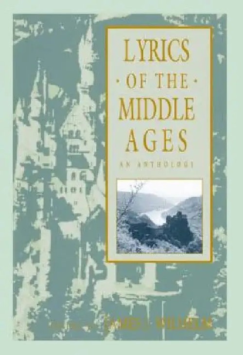 Lyrics of the Middle Ages: An Anthology by James J. Wilhelm – Routledge Hardcover view 2