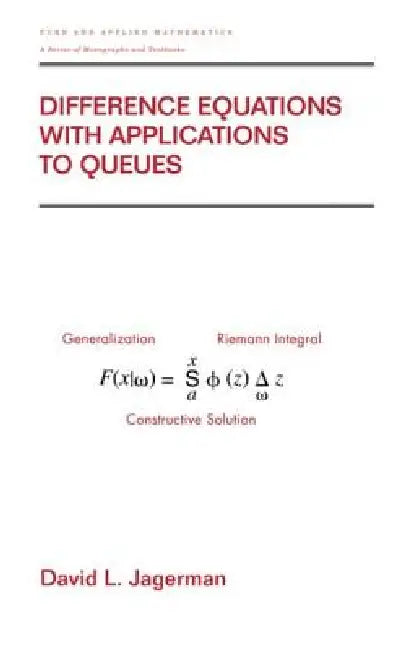 Difference Equations with Applications to Queues (English, David L. Jagerman)