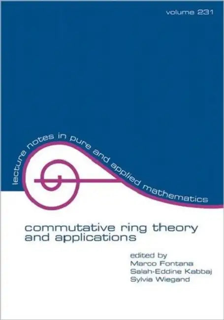 Commutative Ring Theory and Applications (English, Marco Fontana | Salah-Eddine Kabbaj | Sylvia Wiegand)