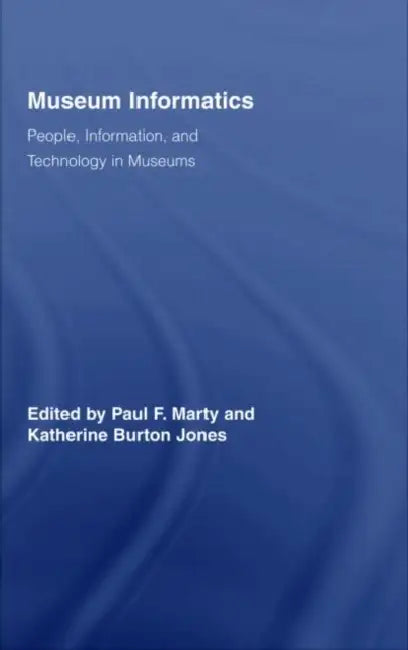 Buy Museum Informatics (English, Paul F. Marty | Katherine Jones) — BookShops.in