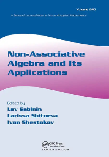 Buy Non-Associative Algebra and Its Applications (English, Lev Sabinin | Larissa Sbitneva | Ivan Shestakov) — BookShops.in