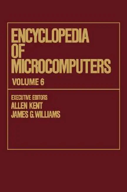 Buy Encyclopedia of Microcomputers | by Allen Kent | James G. Williams | CRC Press | by Allen Kent | James G. Williams | CRC Press | by Allen Kent | James G. Williams | CRC Press | by Allen Kent | James G. Williams | CRC Press | by Allen Kent | James G. Williams | CRC Press | by Allen Kent | James G. Williams | CRC Press | by Allen Kent | James G. Williams | CRC Press | by Allen Kent | James G. Williams | CRC Press | by Allen Kent | James G. Williams | CRC Press | by Allen Kent | James G. Williams | — BookShops.in