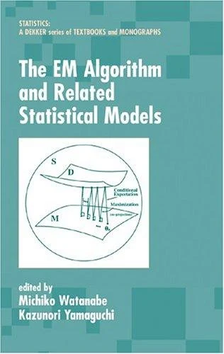 Buy The Em Algorithm and Related Statistical Models (English, Michiko Watanabe | Kazunori Yamaguchi) — BookShops.in