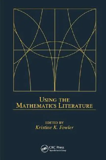 Using The Mathematics Literature (English, Kristine K. Fowler)