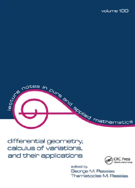 Buy Differential Geometry, Calculus of Variations, and Their Applications | by George M. Rassias | Themistocles M. Rassias | CRC Press | by George M. Rassias | Themistocles M. Rassias | CRC Press | by George M. Rassias | Themistocles M. Rassias | CRC Press | by George M. Rassias | Themistocles M. Rassias | CRC Press | by George M. Rassias | Themistocles M. Rassias | CRC Press | by George M. Rassias | Themistocles M. Rassias | CRC Press | by George M. Rassias | Themistocles M. Rassias | CRC Press | b — BookShops.in