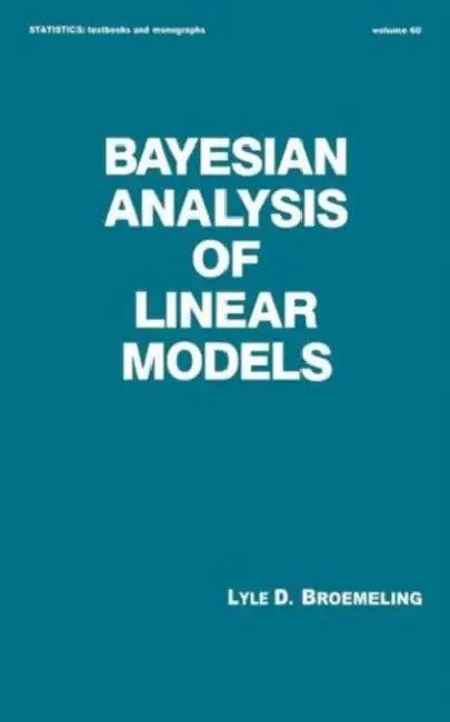 Bayesian Analysis of Linear Models (English, Broemeling)