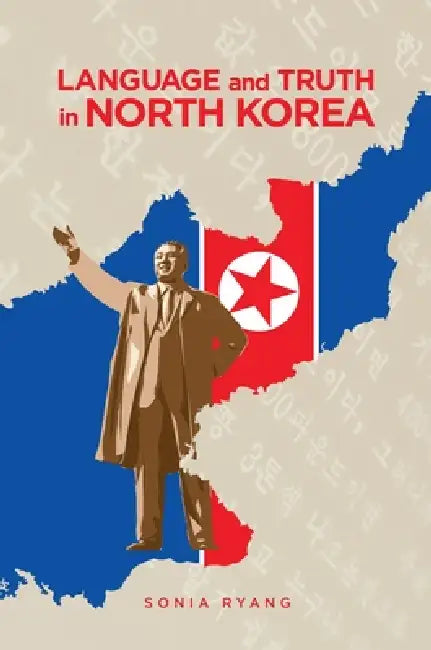 Buy Language and Truth in North Korea (English, Sonia Ryang) — BookShops.in