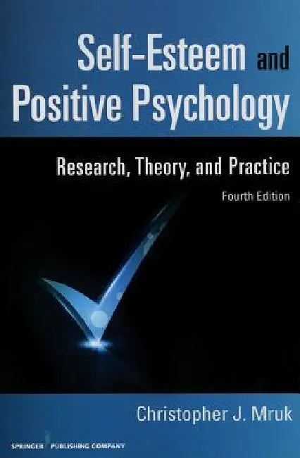 Buy Self-Esteem and Positive Psychology (English, Christopher J. Mruk) — BookShops.in