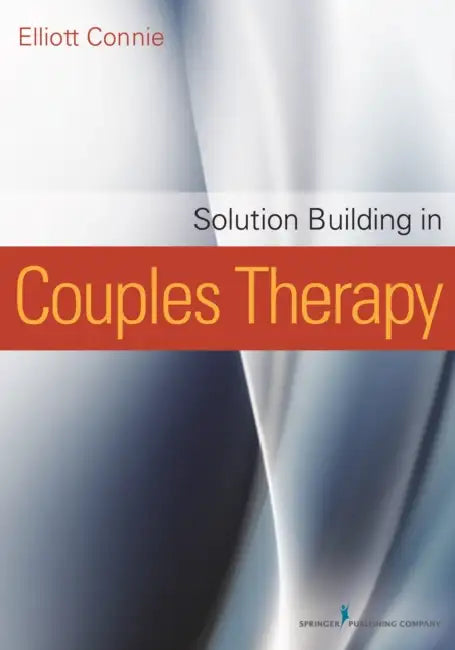 Buy Solution Building in Couples Therapy (English, Elliott Ma Connie) — BookShops.in