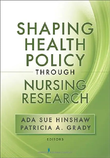 Buy Shaping Health Policy Through Nursing Research | by Ada Sue Hinshaw | Patricia A. Grady | Springer Publishing Company | by Ada Sue Hinshaw | Patricia A. Grady | Springer Publishing Company | by Ada Sue Hinshaw | Patricia A. Grady | Springer Publishing Company | by Ada Sue Hinshaw | Patricia A. Grady | Springer Publishing Company | by Ada Sue Hinshaw | Patricia A. Grady | Springer Publishing Company | by Ada Sue Hinshaw | Patricia A. Grady | Springer Publishing Company | by Ada Sue Hinshaw | Patr — BookShops.in