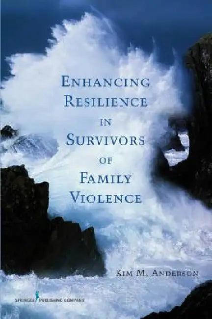 Buy Enhancing Resilience in Survivors of Family Violence (English, Kim M. Anderson) — BookShops.in