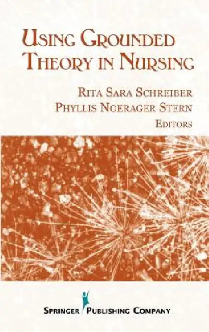 Buy Using Grounded Theory In Nursing (English, Rita Sara Schreiber | Phyllis Noerager Dns Stern) — BookShops.in