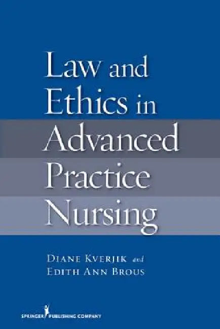 Buy Law and Ethics in Advanced Practice Nursing | by Diane K. Jd Kjervik | Edith Ann Jd Brous | Springer Publishing Company | by Diane K. Jd Kjervik | Edith Ann Jd Brous | Springer Publishing Company | by Diane K. Jd Kjervik | Edith Ann Jd Brous | Springer Publishing Company | by Diane K. Jd Kjervik | Edith Ann Jd Brous | Springer Publishing Company | by Diane K. Jd Kjervik | Edith Ann Jd Brous | Springer Publishing Company | by Diane K. Jd Kjervik | Edith Ann Jd Brous | Springer Publishing Company  — BookShops.in