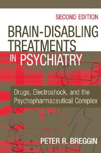 Buy Brain-Disabling Treatments in Psychiatry (English, Peter R. Breggin) — BookShops.in