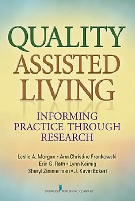 Quality Assisted Living (English, Leslie A. Morgan | Ann Christine Frankowski | Erin G. Ma Roth)