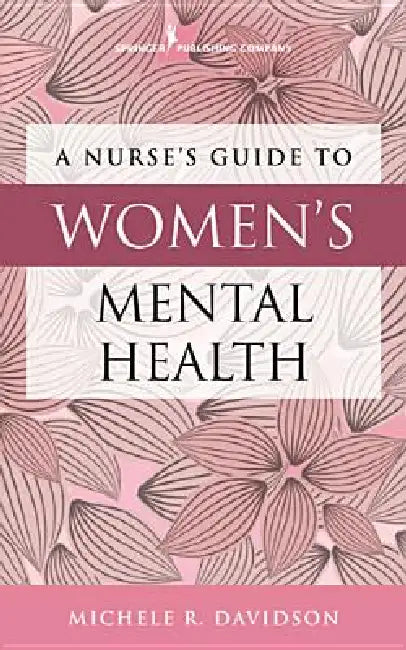 Buy A Nurse's Guide to Women's Mental Health (English, Michele R. Davidson) — BookShops.in