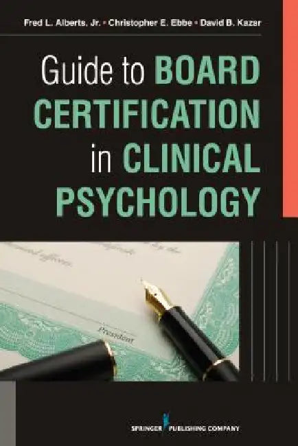 Guide to Board Certification in Clinical Psychology (English, Fred Alberts Jr | Christopher Ebbe | David Kazar)