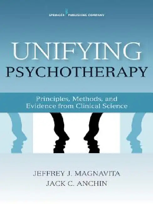 Unifying Psychotherapy (English, Jack Anchin | Jeffrey J. Magnavita)