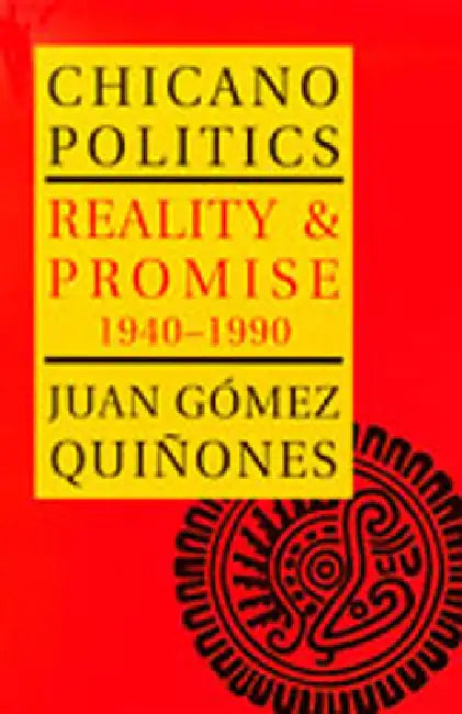 Chicano Politics (English, Juan Gómez-Quiñones)