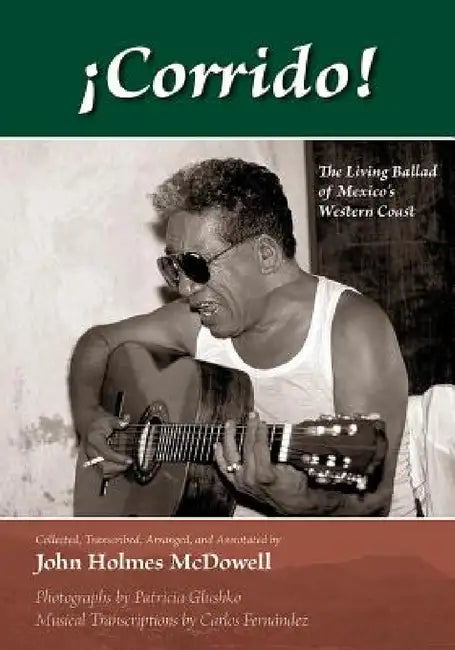 Buy ¡Corrido! | by John Holmes McDowell | Patricia Glushko | Carlos Fernández | University of New Mexico Press | by John Holmes McDowell | Patricia Glushko | Carlos Fernández | University of New Mexico Press | by John Holmes McDowell | Patricia Glushko | Carlos Fernández | University of New Mexico Press | by John Holmes McDowell | Patricia Glushko | Carlos Fernández | University of New Mexico Press | by John Holmes McDowell | Patricia Glushko | Carlos Fernández | University of New Mexico Press | by  — BookShops.in