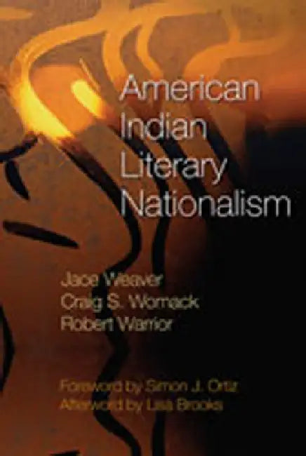 American Indian Literary Nationalism | by Jace Weaver | Craig S. Womack | Robert Warrior | Univ of New Mexico Pr | English | Annotated Edition