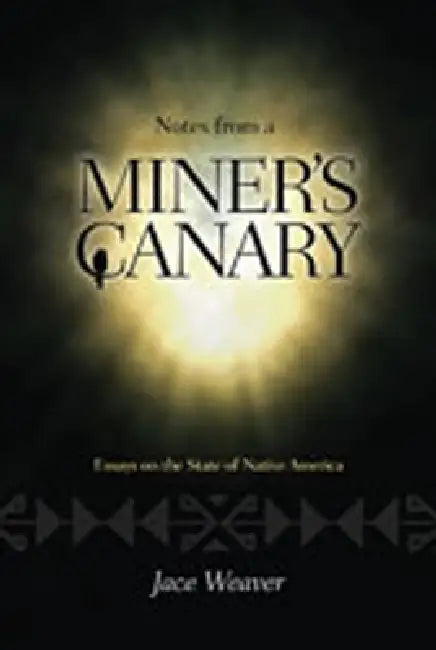 Buy Notes from a Miner's Canary (English, Jace Weaver) — BookShops.in
