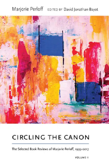Circling the Canon, Volume II (English, Marjorie Perloff | David Jonathan Bayot)