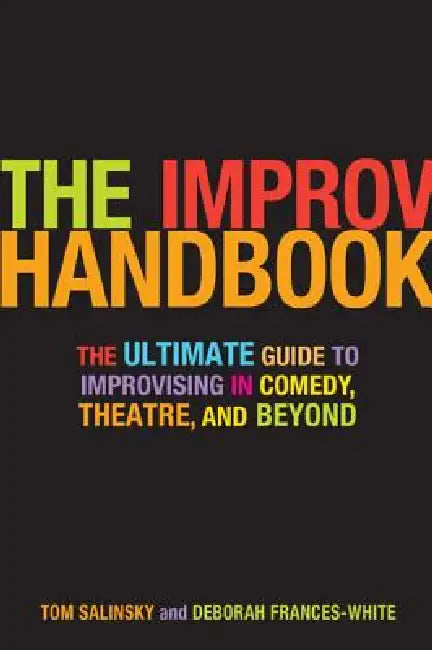 Buy The Improv Handbook (English, Tom Salinsky | Deborah Frances-White) — BookShops.in